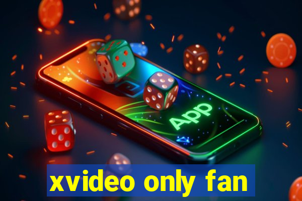 xvideo only fan